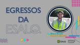 Egressos da Esalq 2022.1 - Álvaro Masola, de Gestão Ambiental